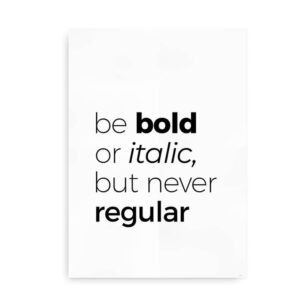 Be bold - typografisk plakat