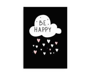 Plakat til børn med en hvid sky, teksten "Be Happy" og små hjerter i lyserød og hvid på sort baggrund.