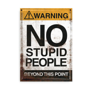 No stupid people beyond this point - fotoplakat