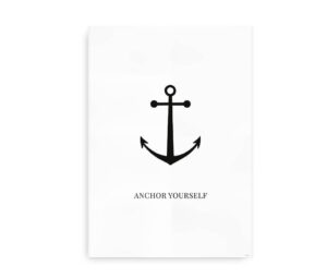 Minimalistisk plakat med sort anker og teksten "Anchor Yourself."
