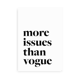 More Issues Than Vogue - Plakat