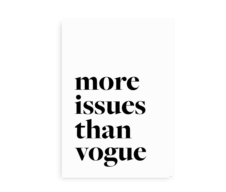 More Issues Than Vogue - Plakat
