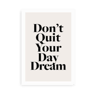 Don't Quit Your Day Dream - Citatplakat