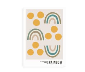 Plakat med farverige regnbuer og gule cirkler samt teksten "The bigger your storm, the brighter your rainbow".