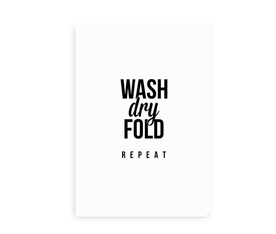 Wash Dry Fold Repeat - Vaskeplakat