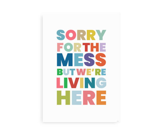 Sorry for the Mess - plakat til hjemmet