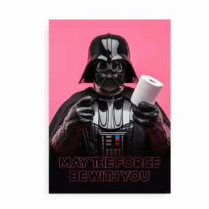 Humoristisk plakat med Darth Vader og teksten "May the Force Be With You".