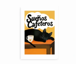 Plakat med motiv af en sovende sort kat og en kaffekop med teksten "Sueños Cafeteros" på en gul baggrund.