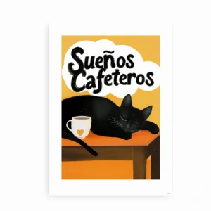 Plakat med motiv af en sovende sort kat og en kaffekop med teksten "Sueños Cafeteros" på en gul baggrund.