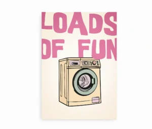 Plakat med teksten Loads of Fun og en retroillustration af en vaskemaskine.
