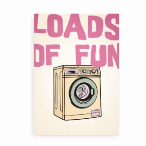 Plakat med teksten Loads of Fun og en retroillustration af en vaskemaskine.