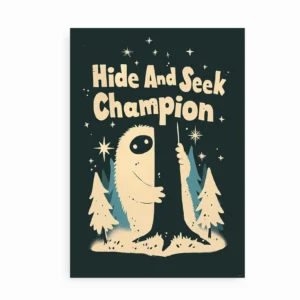 Tegnet plakat af en yeti med teksten "Hide And Seek Champion"