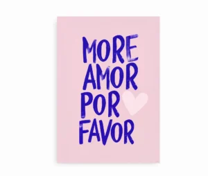 Plakat med teksten "More Amor Por Favor" i blå på rosa baggrund