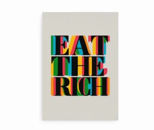 Plakat med teksten “Eat the Rich” i farverig typografi på lys baggrund