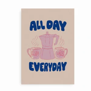 Plakat med teksten "All Day Everyday" og illustration af moka-kande og kaffekopper