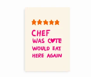 Plakat med fem stjerner og teksten "Chef was cute – would eat here again"