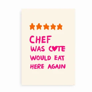 Plakat med fem stjerner og teksten "Chef was cute – would eat here again"
