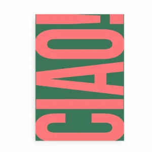 Plakat med teksten "CIAO!" i lyserød typografi på mørkegrøn baggrund