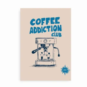 Fritlagt plakat med espressomaskine og teksten Coffee Addiction Club