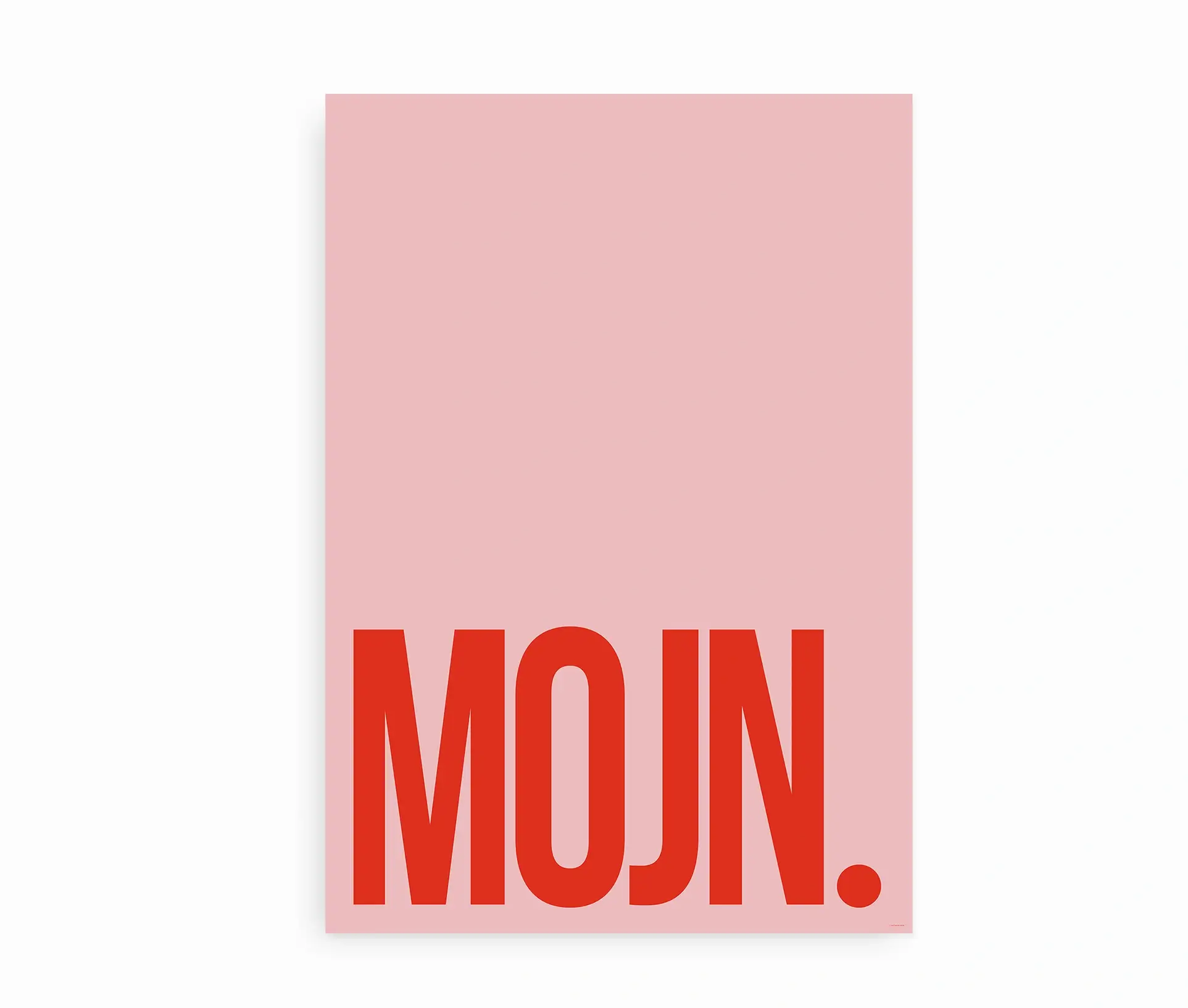 Plakat med rød tekst "MOJN." på lyserød baggrund