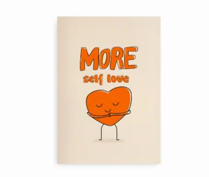 Plakat med tegnet orange hjerte og teksten "More self love" i håndskrevne bogstaver