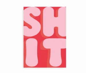 Plakat med stor lyserød tekst "SHIT" på rød baggrund i grafisk design