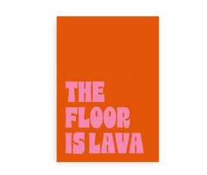 Plakat med teksten "The Floor Is Lava" i pink retrotypografi på orange baggrund