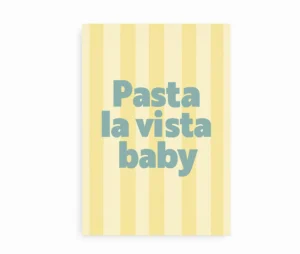 Plakat med teksten "Pasta la vista baby" på gulstribet baggrund