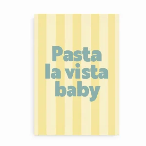 Plakat med teksten "Pasta la vista baby" på gulstribet baggrund