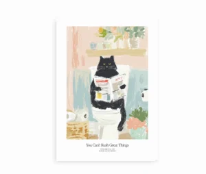 Can’t Rush Great Things plakat med kat på toilet og avis.
