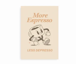 More Espresso Less Depresso plakat med retro tegneseriefigur.