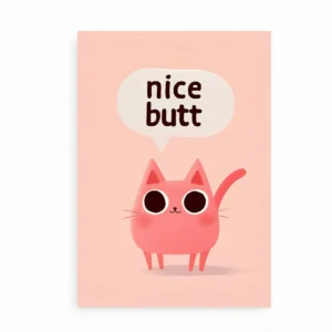 Plakat med kat og teksten Nice Butt på lyserød baggrund