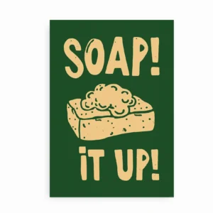 Plakat med illustration af sæbe med skum og teksten "Soap it up!" i retrostil