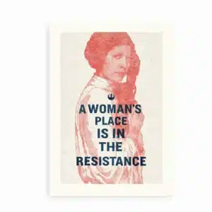 Plakat med A Woman’s Place is in the Resistance tekst og Leia inspireret motiv