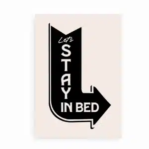 Stay In Bed plakat med grafisk pil og tekst