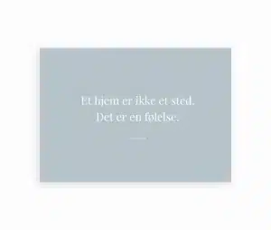 Støvet blå citatplakat med teksten Et hjem er ikke et sted Det er en følelse af Cecelia Ahern