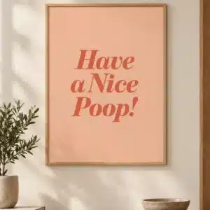 Have a Nice Poop plakat med humoristisk typografisk tekstmotiv