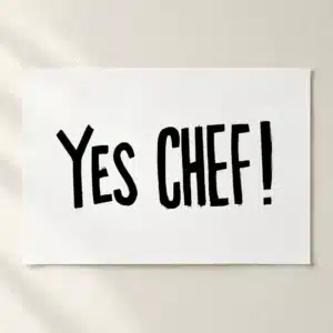 Yes Chef plakat med sorte håndtegnede bogstaver på hvid baggrund